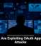Hackers Are Exploiting OAuth Apps in New Attacks