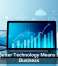 Why Better Technology Means Better Business