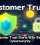 Customer Trust Starts With Strong Cybersecurity