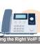 Choosing the Right VoIP System