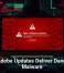 Fake Adobe Updates Deliver Dangerous Malware