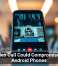 One Video Call Could Compromise These Android Phones