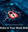 Hidden Risks in Your Work Mobile Apps